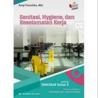 Sanitasi, Hygiene, dan Keselamatan Kerja Untuk SMK/MAK Kelas X